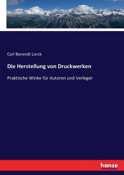 Cover for Lorck · Die Herstellung von Druckwerken (Book) (2016)