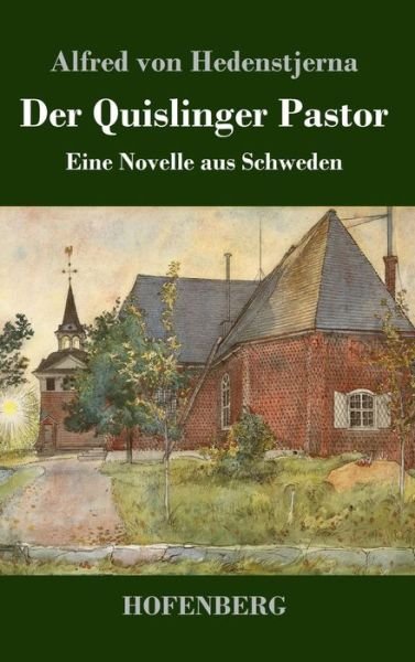 Cover for Alfred Von Hedenstjerna · Der Quislinger Pastor: Eine Novelle aus Schweden (Gebundenes Buch) (2019)