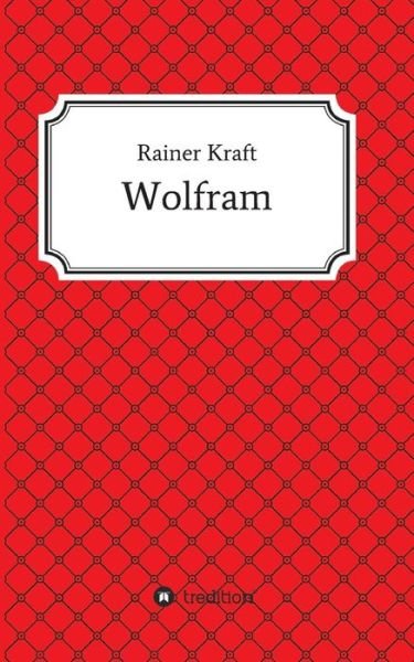 Cover for Kraft · Wolfram (Buch) (2017)