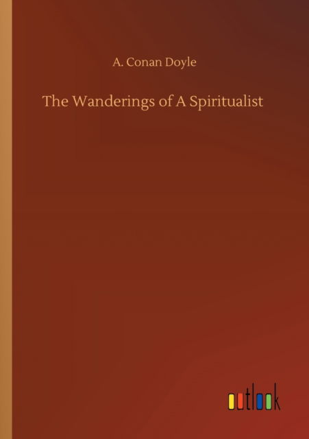 Cover for A Conan Doyle · The Wanderings of A Spiritualist (Taschenbuch) (2020)