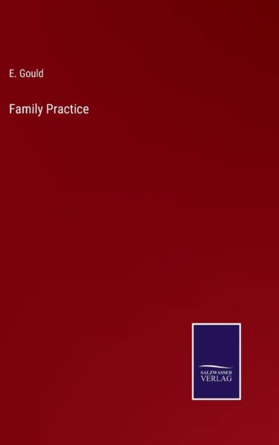 Cover for E. Gould · Family Practice (Hardcover Book) (2022)