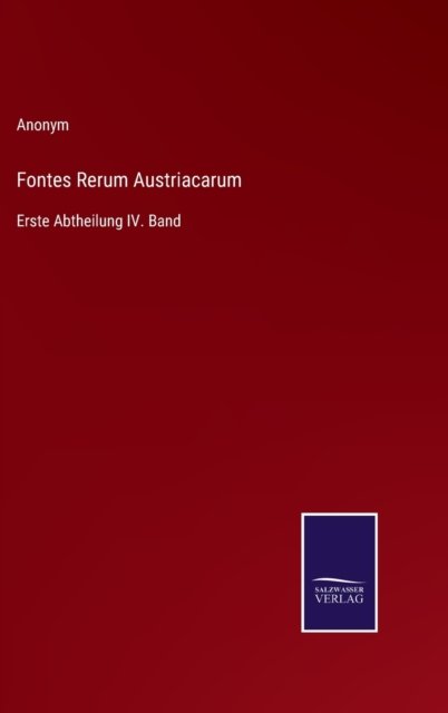 Cover for Anonym · Fontes Rerum Austriacarum (Gebundenes Buch) (2022)