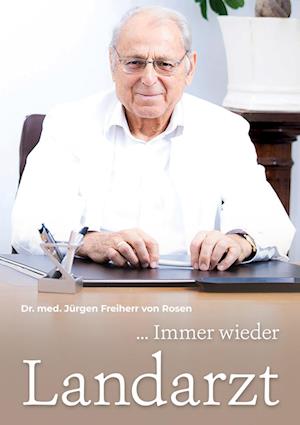 Cover for Jürgen Freiherr von Rosen · ... Immer wieder Landarzt (Paperback Book) (2021)