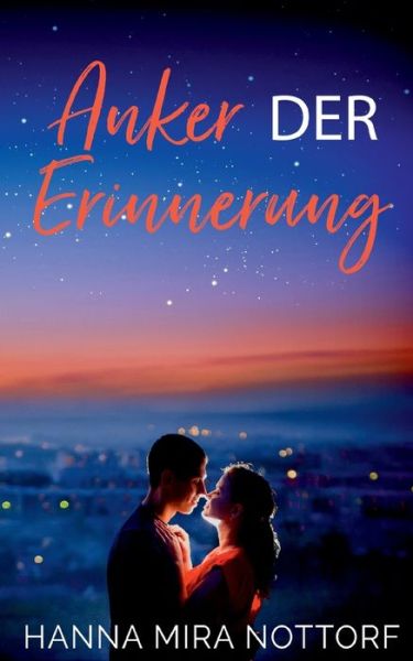 Cover for Hanna Mira Nottorf · Anker der Erinnerung (Paperback Book) (2021)