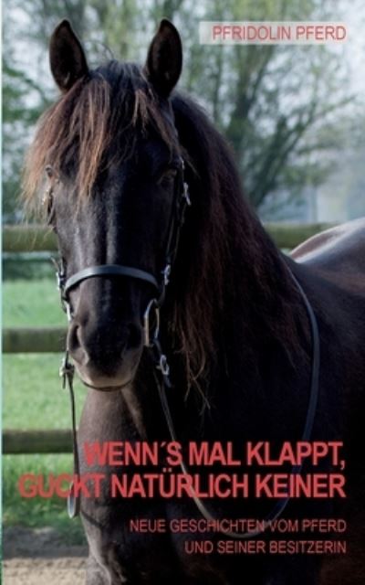 Cover for Pfridolin Pferd · Wenn's mal klappt, guckt natürlich keiner (Buch) (2023)