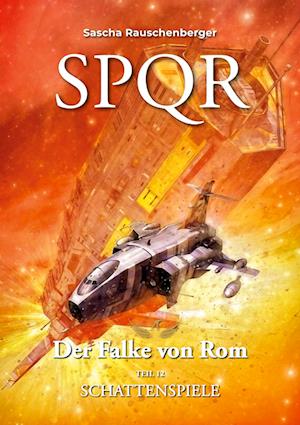 SPQR - Der Falke von Rom: Teil 12 Schattenspiele - Sascha Rauschenberger - Books - BoD – Books on Demand - 9783769303131 - November 1, 2024