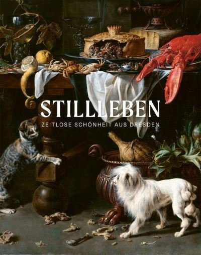 Stillleben (German edition): Zeitlose Schoenheit aus Dresden - Kathrin Jacobsen  St - Boeken - Hatje Cantz - 9783775751131 - 29 december 2022