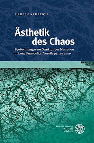 Ästhetik des Chaos - Mareen Kahlisch - Books - Universitatsverlag Winter GmbH Heidelber - 9783825395131 - August 25, 2023