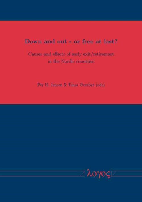 Cover for Jensen · Down and out - or Free at Last?: Causes and Effects of Early Exit / Retirement in the Nordic Countries (Paperback Book) (2013)