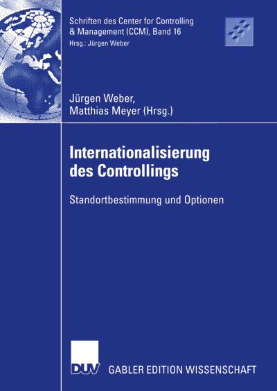 Internationalisierung des Controllings - Schriften DES Center for Controlling and Management (Ccm) - J Rgen Weber - Books - Deutscher Universitats-Verlag - 9783835000131 - May 30, 2005