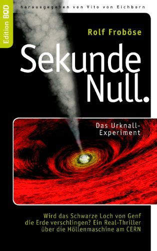 Cover for Rolf Frobse · Sekunde Null Das Urknall-experiment (Paperback Book) [German edition] (2010)