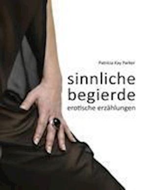 Cover for Parker · Sinnliche Begierde (Book)