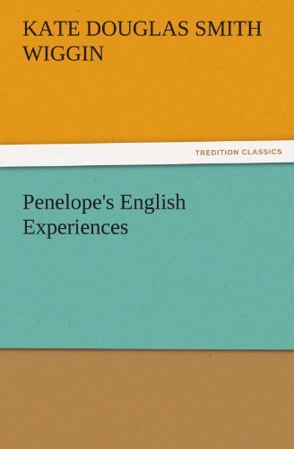 Cover for Kate Douglas Smith Wiggin · Penelope's English Experiences (Tredition Classics) (Pocketbok) (2011)