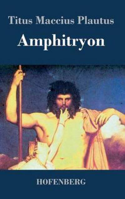 Cover for Titus Maccius Plautus · Amphitryon (Gebundenes Buch) (2013)