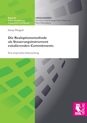 Cover for Svenja Mangold · Die Realoptionsmethode als Steuerungsinstrument eskalierenden Commitments (Paperback Book) (2017)