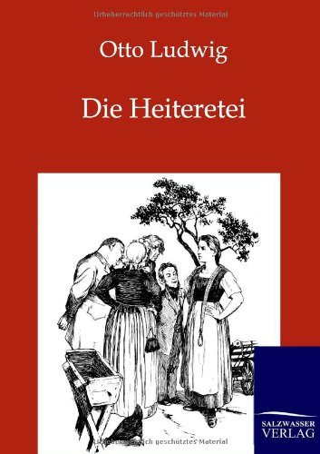 Cover for Otto Ludwig · Die Heiteretei (Paperback Book) [German edition] (2012)