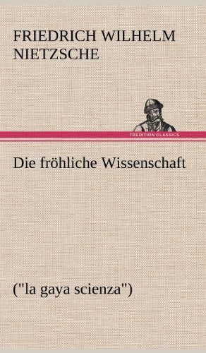 Cover for Friedrich Wilhelm Nietzsche · Die Frohliche Wissenschaft (Innbunden bok) [German edition] (2012)
