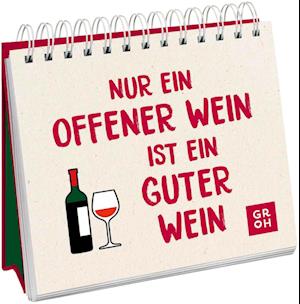 Cover for Groh Verlag · Nur ein offener Wein ist ein guter Wein (Book) (2024)