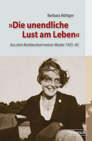 Cover for Barbara Böttger · Die unendliche Lust am Leben (Book) (2023)