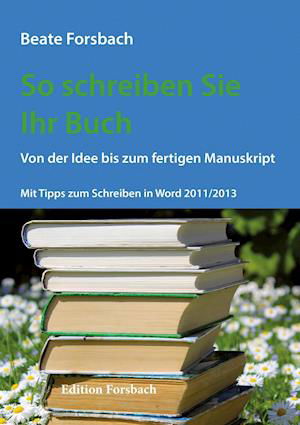 Cover for Beate Forsbach · So schreiben Sie Ihr Buch (Pocketbok) (2018)