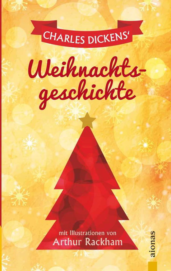 Cover for Charles Dickens · Dickens' Weihnachtsgeschichte. Mit Illustrationen von Arthur Rackham (Paperback Book) (2018)
