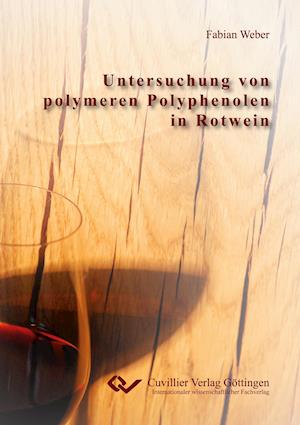Cover for Fabian Weber · Untersuchung von polymeren Polyphenolen in Rotwein (Paperback Book) (2012)