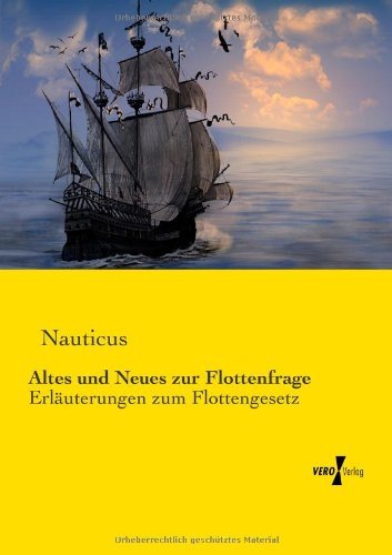 Cover for Nauticus · Altes Und Neues Zur Flottenfrage: Erlaeuterungen Zum Flottengesetz (Paperback Book) [German edition] (2019)