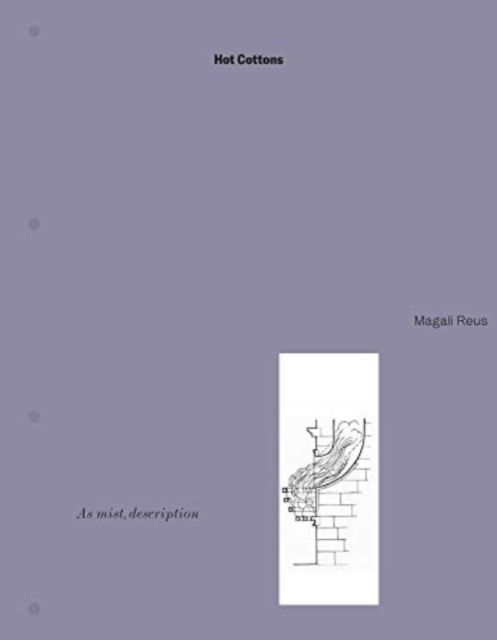 Magali Reus – Hot Cottons – As mist, description - Quinn Latimer - Books - Sternberg Press - 9783956794131 - June 29, 2020