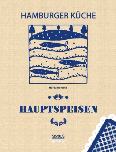 Cover for Hulda Behnke · Hamburger Kuche: Hauptspeisen (Pocketbok) (2015)