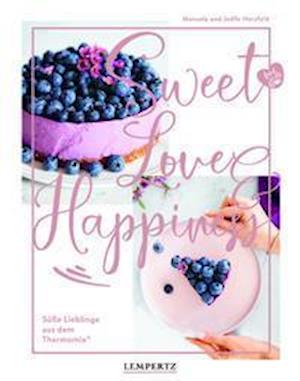 Cover for Manuela Herzfeld · Food with Love: Sweet Love &amp; Happiness (Hardcover Book) (2021)