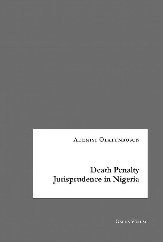 Death Penalty Jurisprudence - Olatunbosun - Books -  - 9783962030131 - May 4, 2018