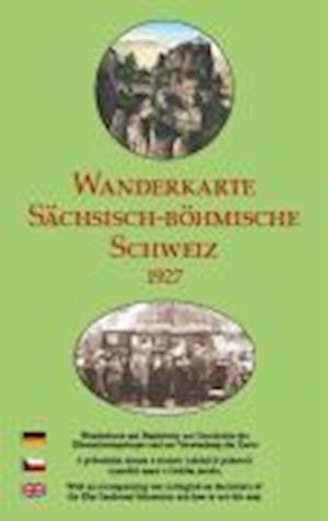 Wanderkarte Sächsisch-Böhmische Schweiz 1927 - Michael Schmidt - Books - Sonnenblumen-Verlag - 9783981150131 - July 17, 2008