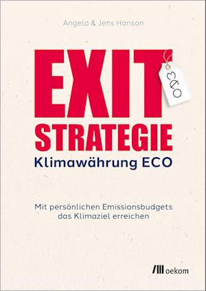 Exit-Strategie Klimawährung ECO - Angela Hanson - Books - oekom verlag - 9783987260131 - January 12, 2023