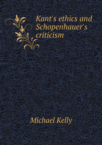 Cover for Michael Kelly · Kant's Ethics and Schopenhauer's Criticism (Paperback Book) (2013)