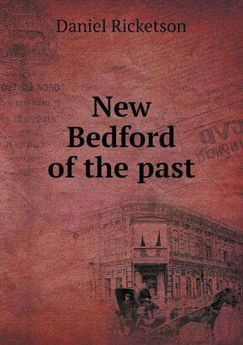 Cover for Daniel Ricketson · New Bedford of the Past (Paperback Book) (2013)