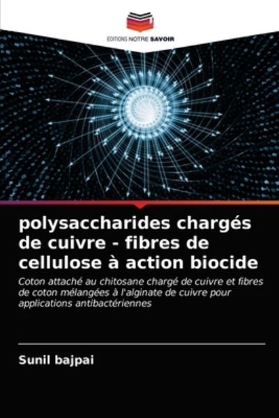 Polysaccharides Chargés De Cuivr - Bajpai - Other - - 9786202764131 - January 22, 2021