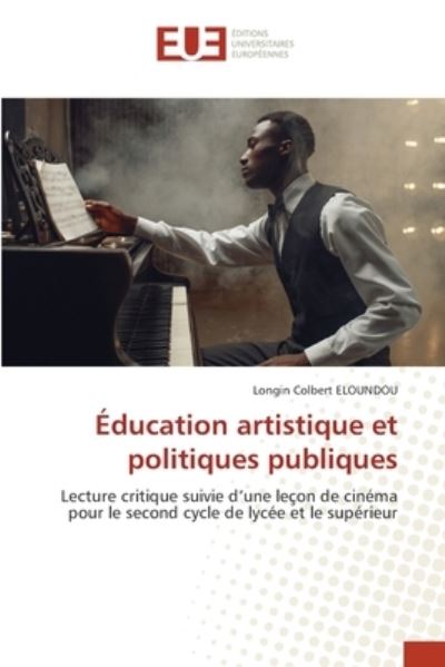 Cover for Longin Colbert Eloundou · Education artistique et politiques publiques (Paperback Book) (2021)