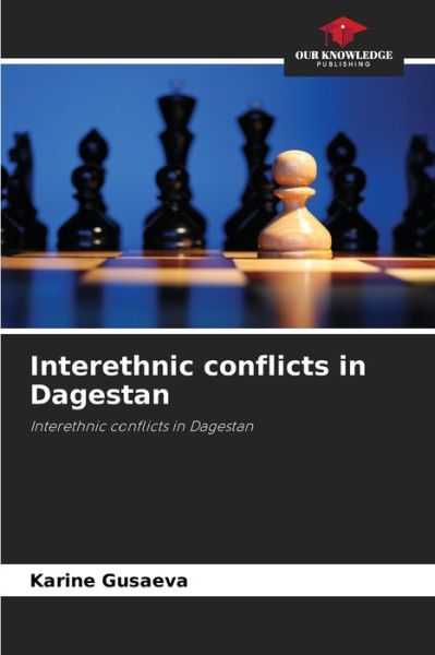 Cover for Karine Gusaeva · Interethnic conflicts in Dagestan (Paperback Book) (2021)