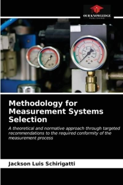 Cover for Jackson Luis Schirigatti · Methodology for Measurement Systems Selection (Paperback Book) (2021)