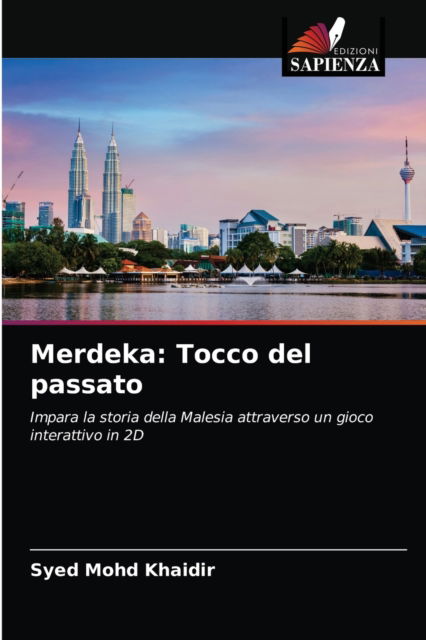 Merdeka - Syed Mohd Khaidir - Books - Edizioni Sapienza - 9786203639131 - April 22, 2021