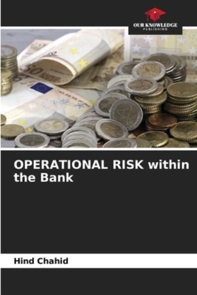 Cover for Hind Chahid · OPERATIONAL RISK within the Bank (Paperback Book) (2021)
