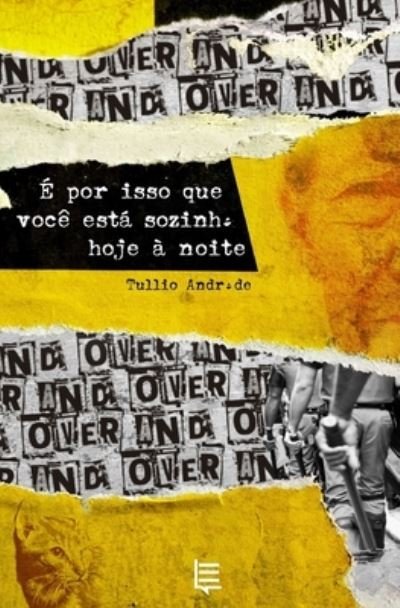 Cover for Tullio Andrade · E por isso que voce esta sozinha hoje a noite (Paperback Book) (2021)