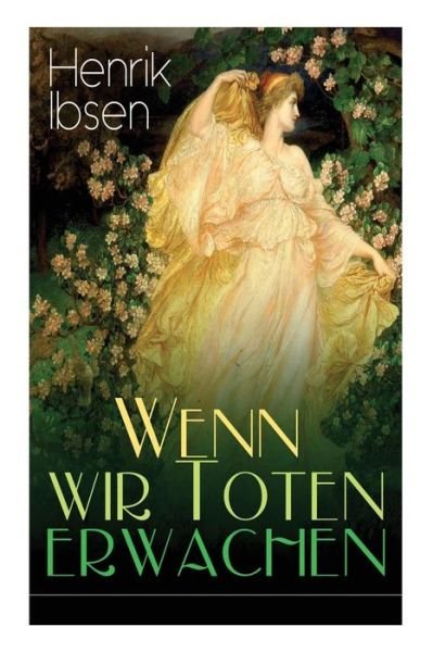 Cover for Henrik Ibsen · Wenn wir Toten erwachen (Taschenbuch) (2018)