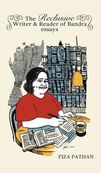 Cover for Fiza Pathan · The Reclusive Writer &amp; Reader of Bandra: Essays (Taschenbuch) [New edition] (2018)