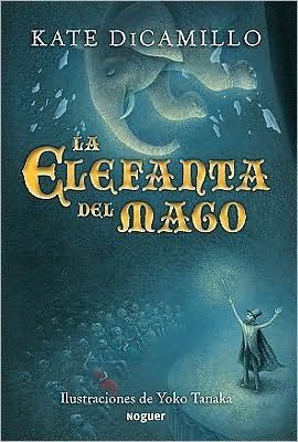 Cover for Kate Dicamillo · La Elefanta Del Mago (Hardcover bog) [Spanish, 1ª Ed., 1ª Imp. edition] (2010)