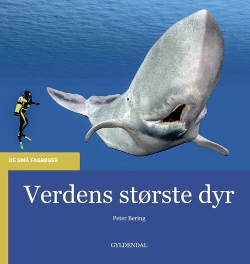 Cover for Peter Bering · De små fagbøger: Verdens største dyr (Sewn Spine Book) [1e uitgave] (2016)