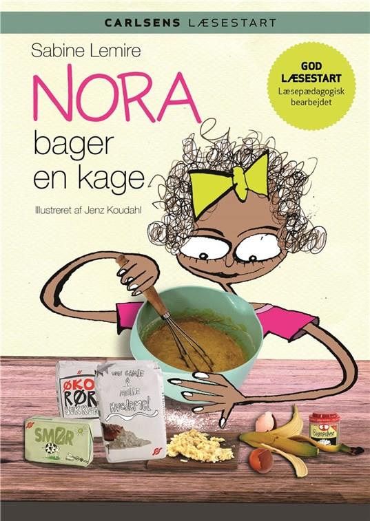 Carlsens Læsestart: Carlsens Læsestart - Nora bager en kage - Sabine Lemire - Books - CARLSEN - 9788711693131 - August 14, 2017