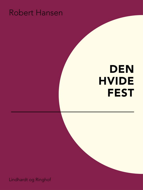 Cover for Robert Hansen · Den hvide fest (Sewn Spine Book) [1er édition] (2017)