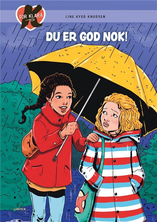 Cover for Line Kyed Knudsen · K for Klara: K for Klara (22) - Du er god nok! (Bound Book) [1. Painos] (2021)