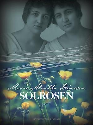 Cover for Marie Alvilda Dinesen · Solrosen (Sewn Spine Book) [1st edition] (2019)